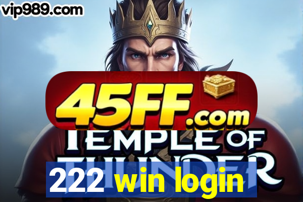 222 win login